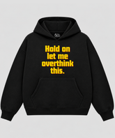 Hold On Let Me Overthink This - Black Boxy Hoodie – 100% Cotton Fleece