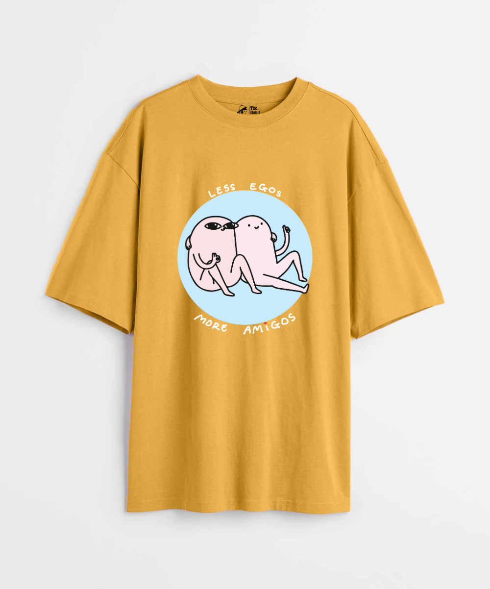 Less Egos More Amigos 240 GSM Unisex Oversized T-shirt