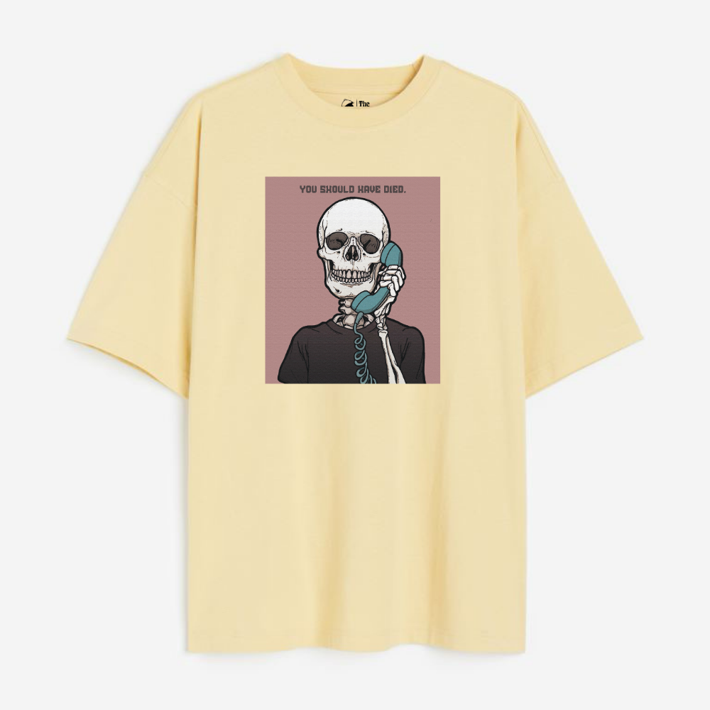 You Should Have Died Lightweight 180 GSM Unisex Oversized T-shirts