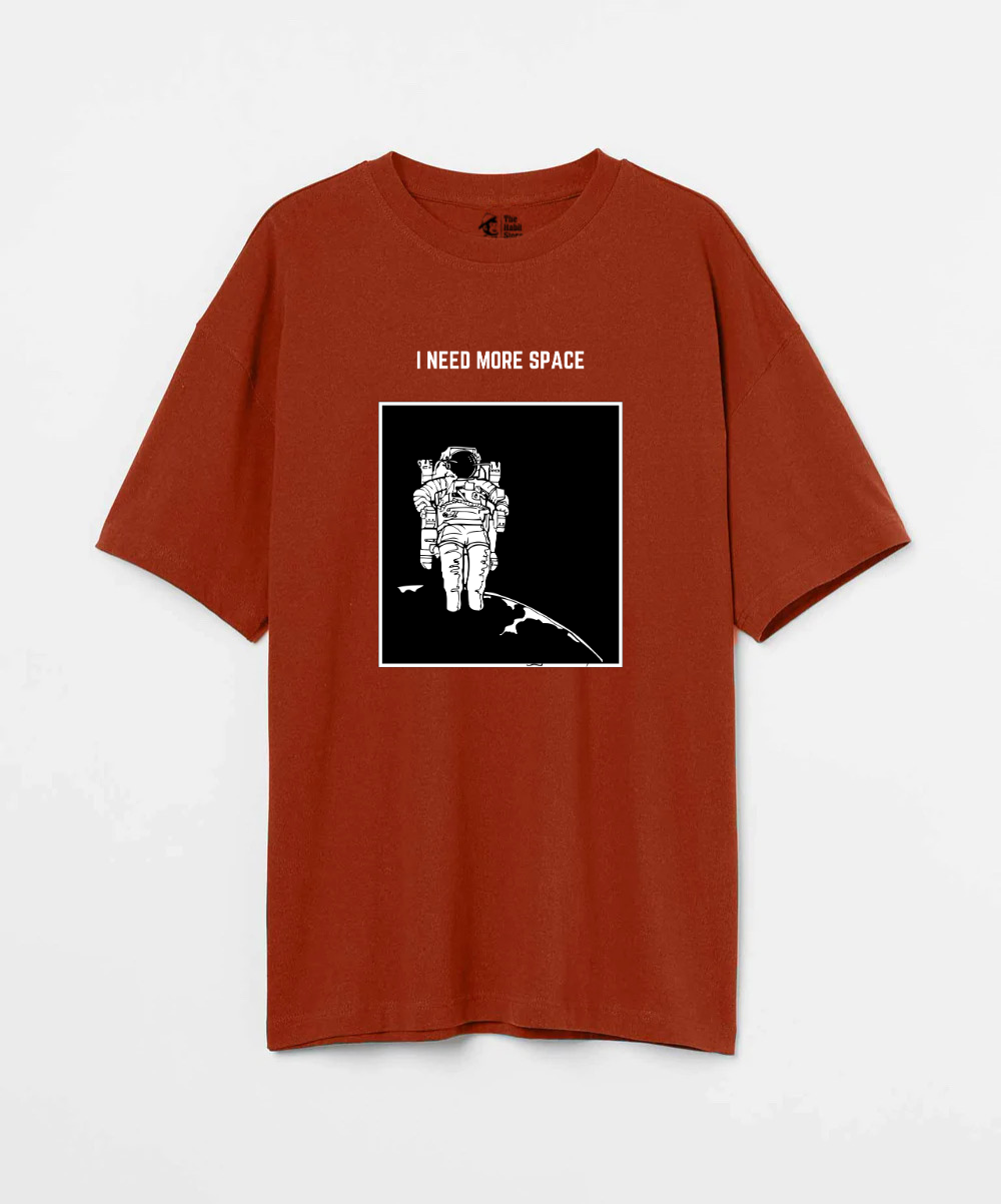 I Need More Space 240 GSM Unisex Oversized T-shirt