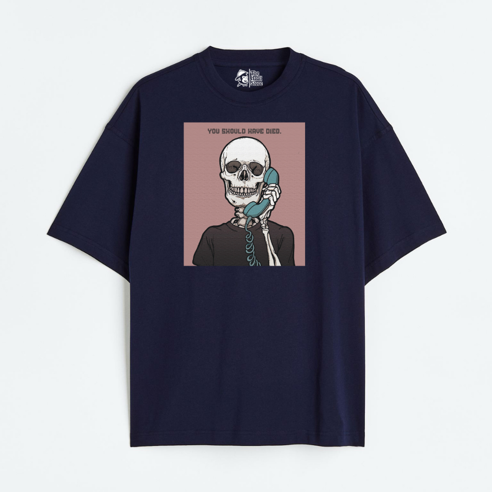 You Should Have Died Lightweight 180 GSM Unisex Oversized T-shirts