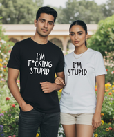 I’m Fucking Stupid / I’m Stupid – Couple Regular Fit T-shirts (Set of 2)