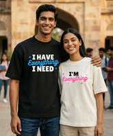 I Have Everything I Need / I’m Everything – Couple Oversized Fit T-shirts (Set of 2)