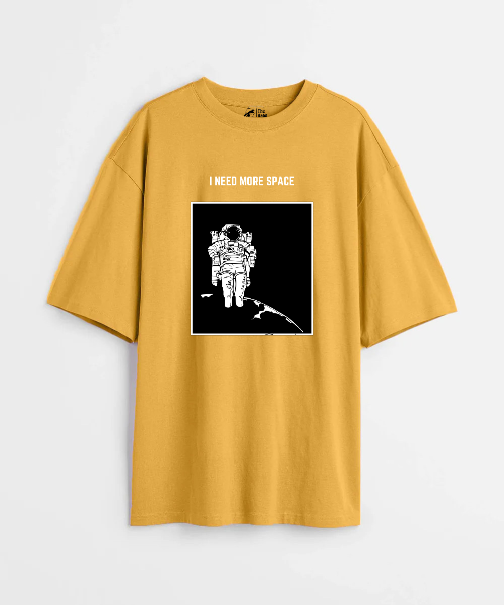 I Need More Space 240 GSM Unisex Oversized T-shirt