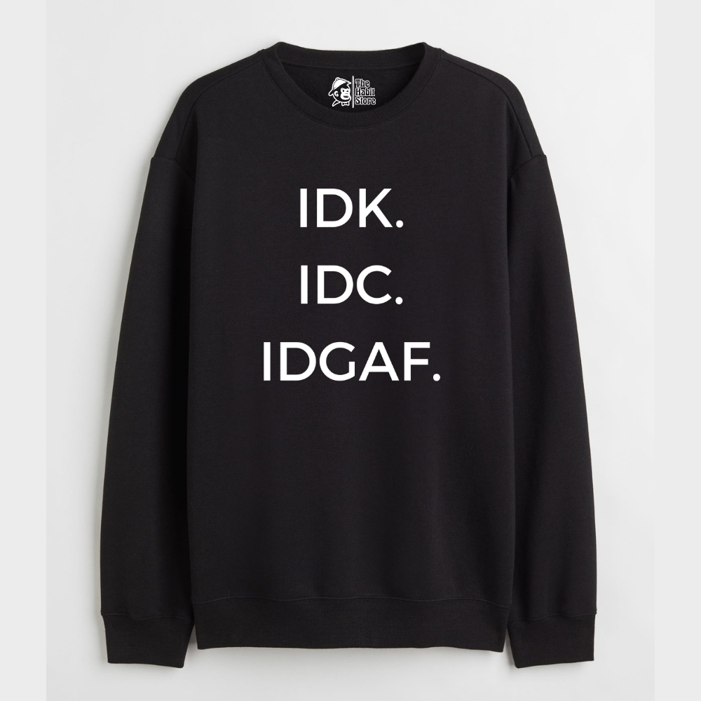 "IDK. IDC. IDGAF - Cozy Delight: Winter Bliss Unisex Oversized Sweatshirt (400 GSM)"