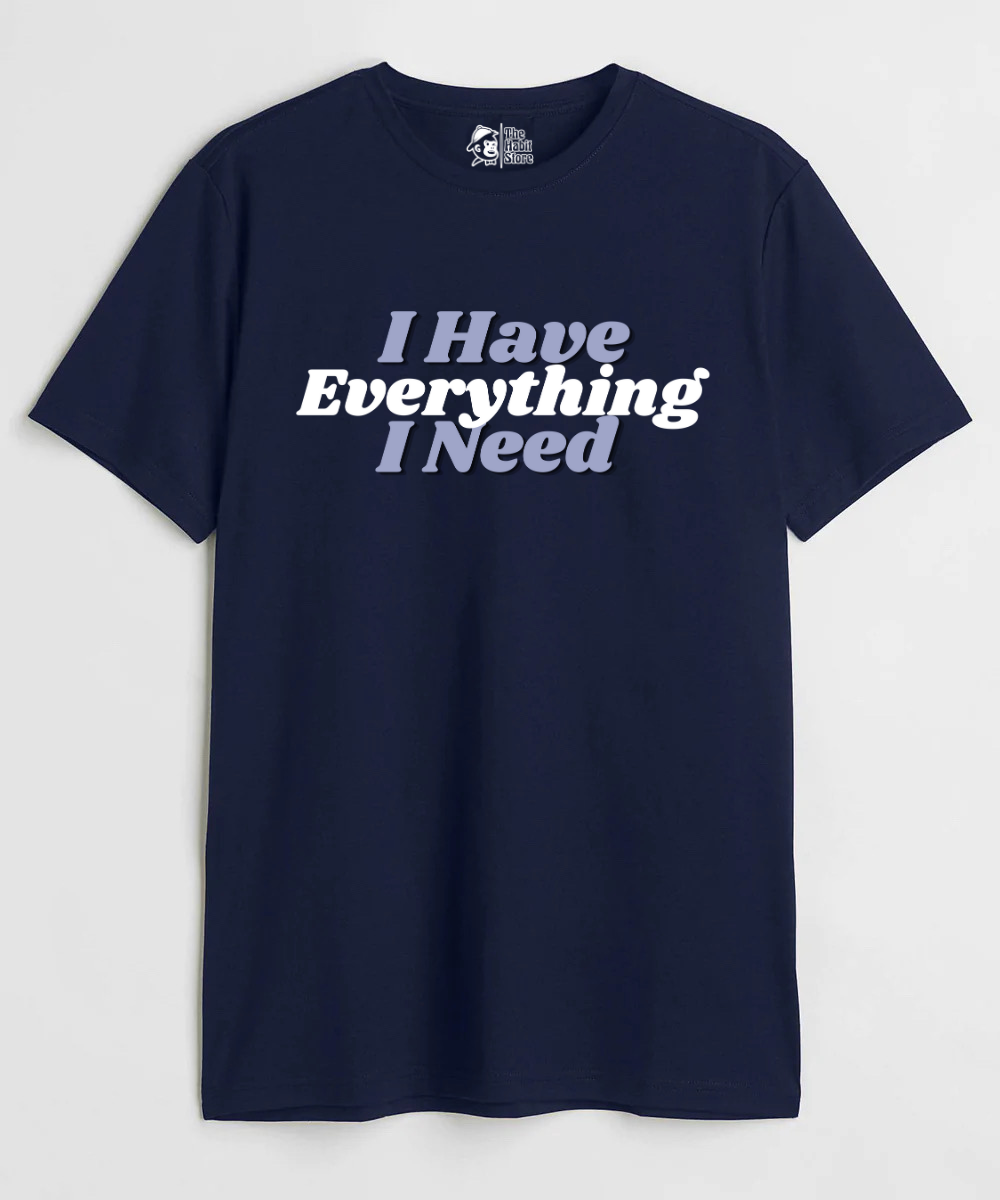 I Have Everything I Need Couple Unisex Round Neck Half Sleeve T-shirt
