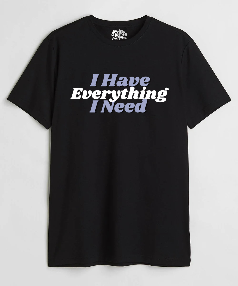 I Have Everything I Need Couple Unisex Round Neck Half Sleeve T-shirt