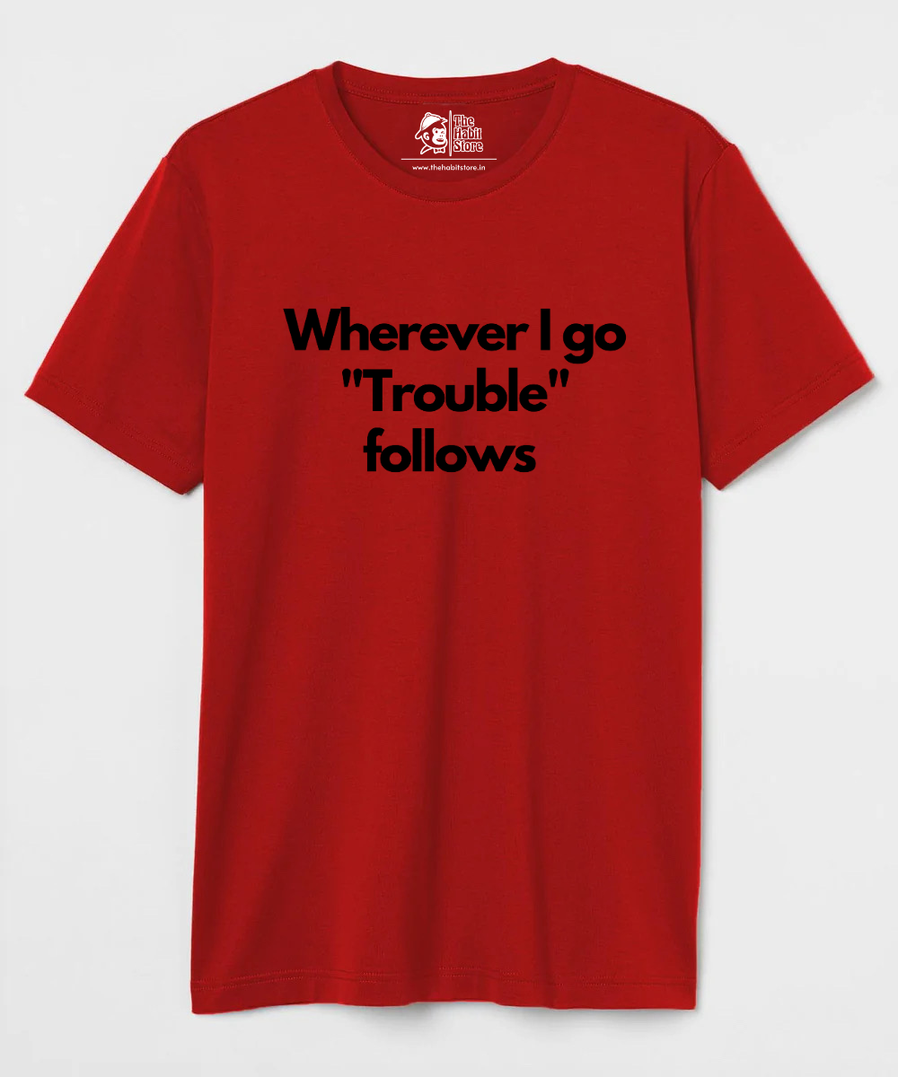 Wherever I Go "Trouble" Follows Couple Unisex Round Neck T-shirt