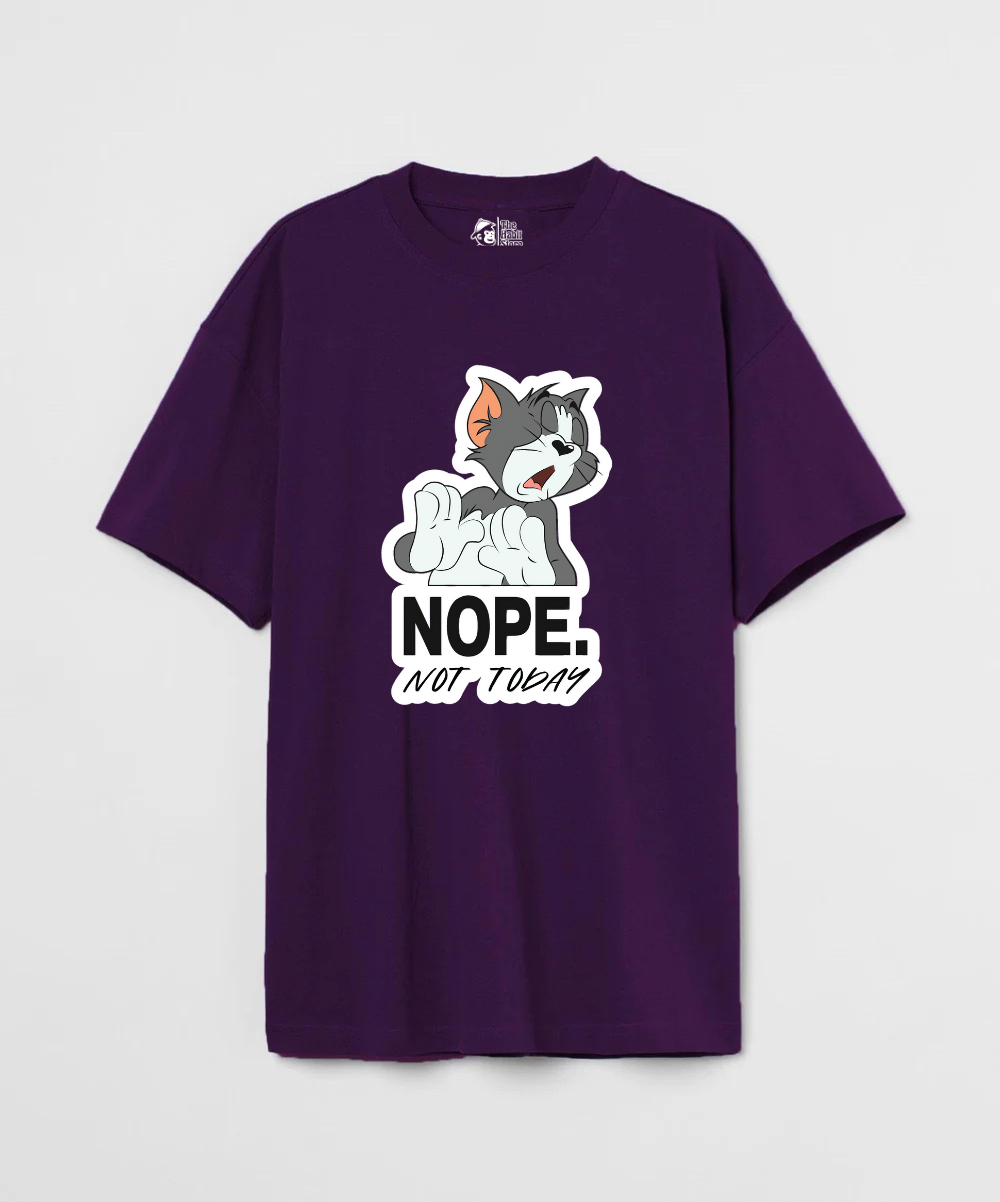 Nope Not Today 240 GSM Unisex Oversized T-shirt