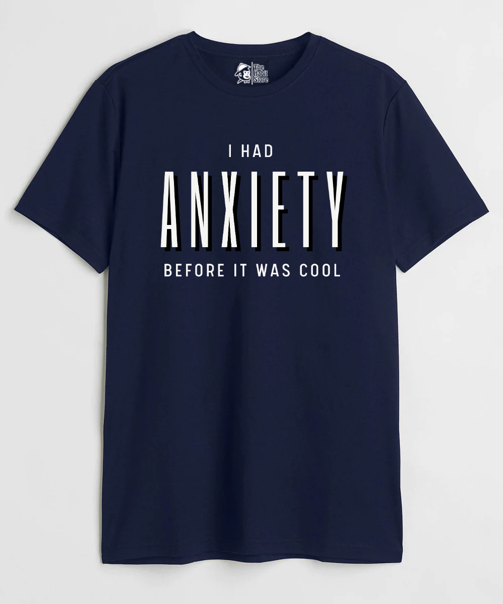 I Had Anxiety Before It Was Cool Unisex Round Neck Half Sleeve T-shirt