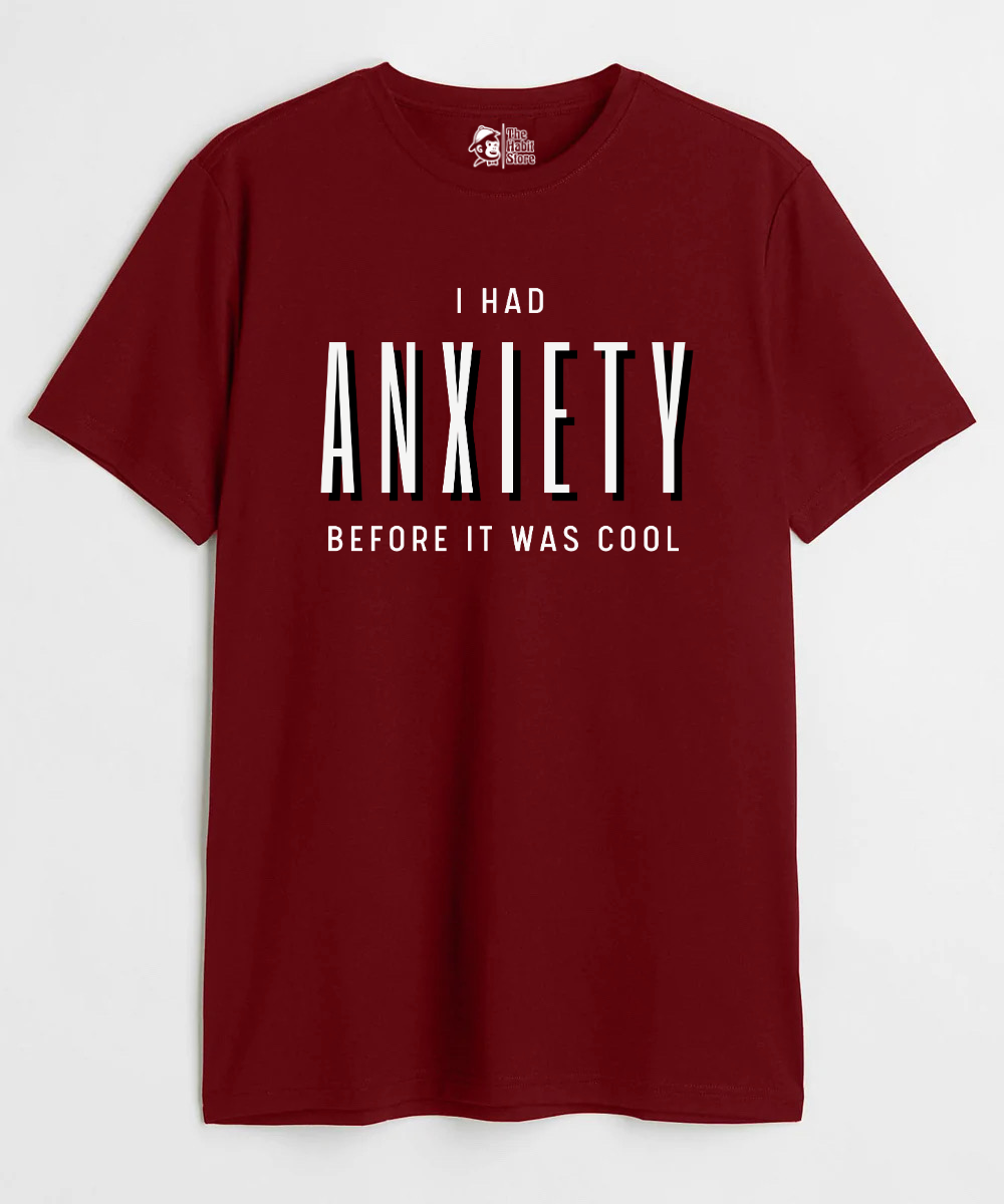I Had Anxiety Before It Was Cool Unisex Round Neck Half Sleeve T-shirt