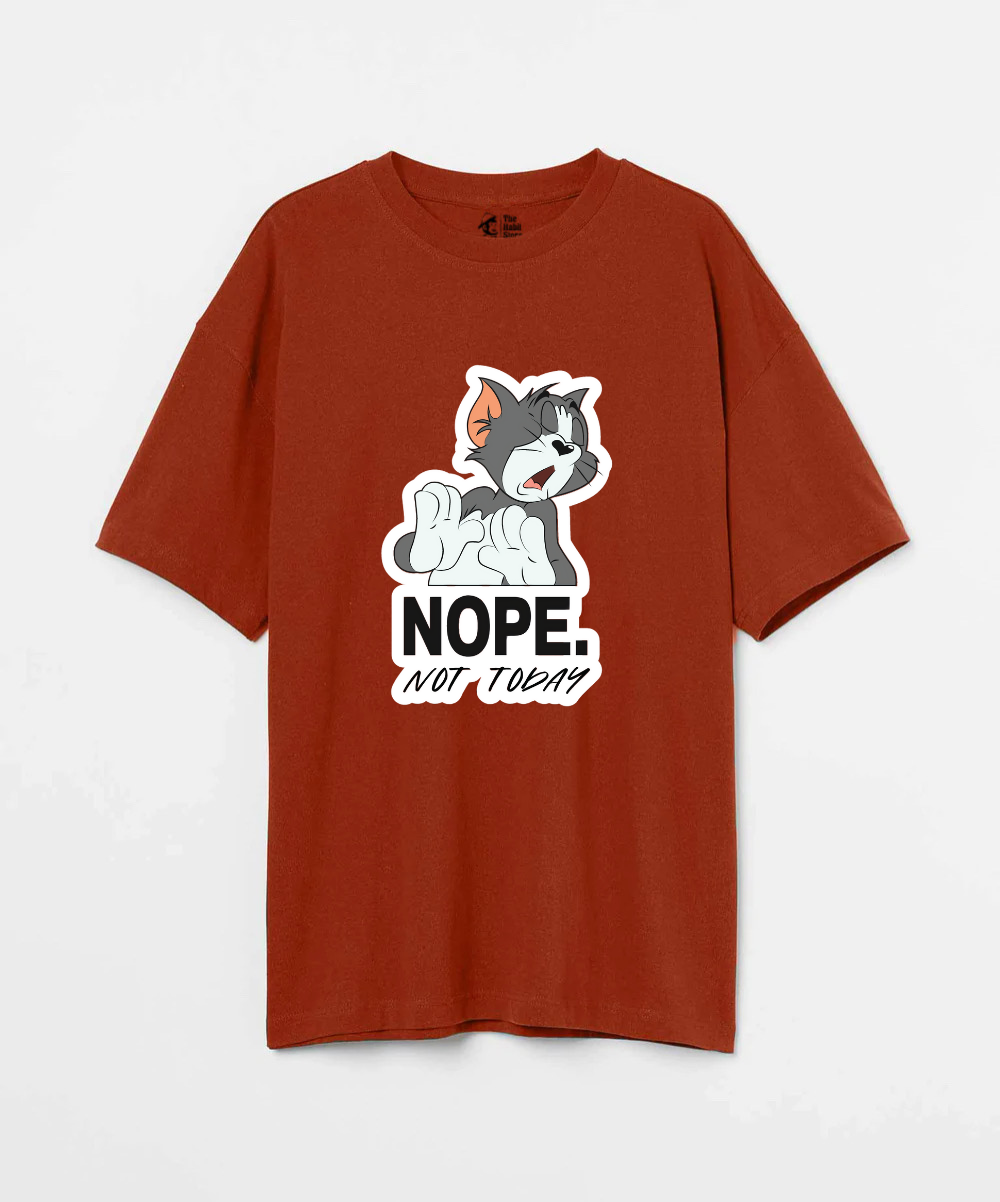 Nope Not Today 240 GSM Unisex Oversized T-shirt