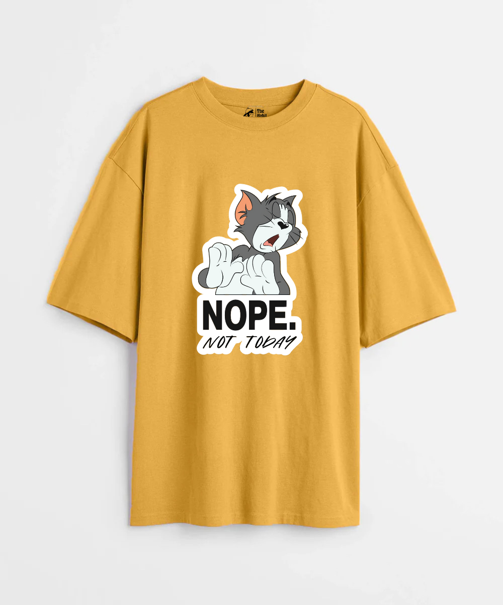 Nope Not Today 240 GSM Unisex Oversized T-shirt