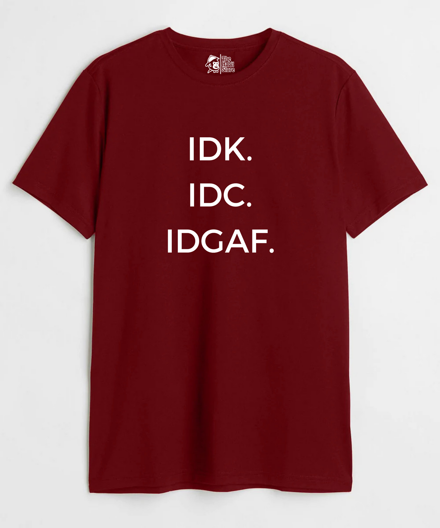 IDK. IDC. IDGAF Unisex Round Neck T-shirt