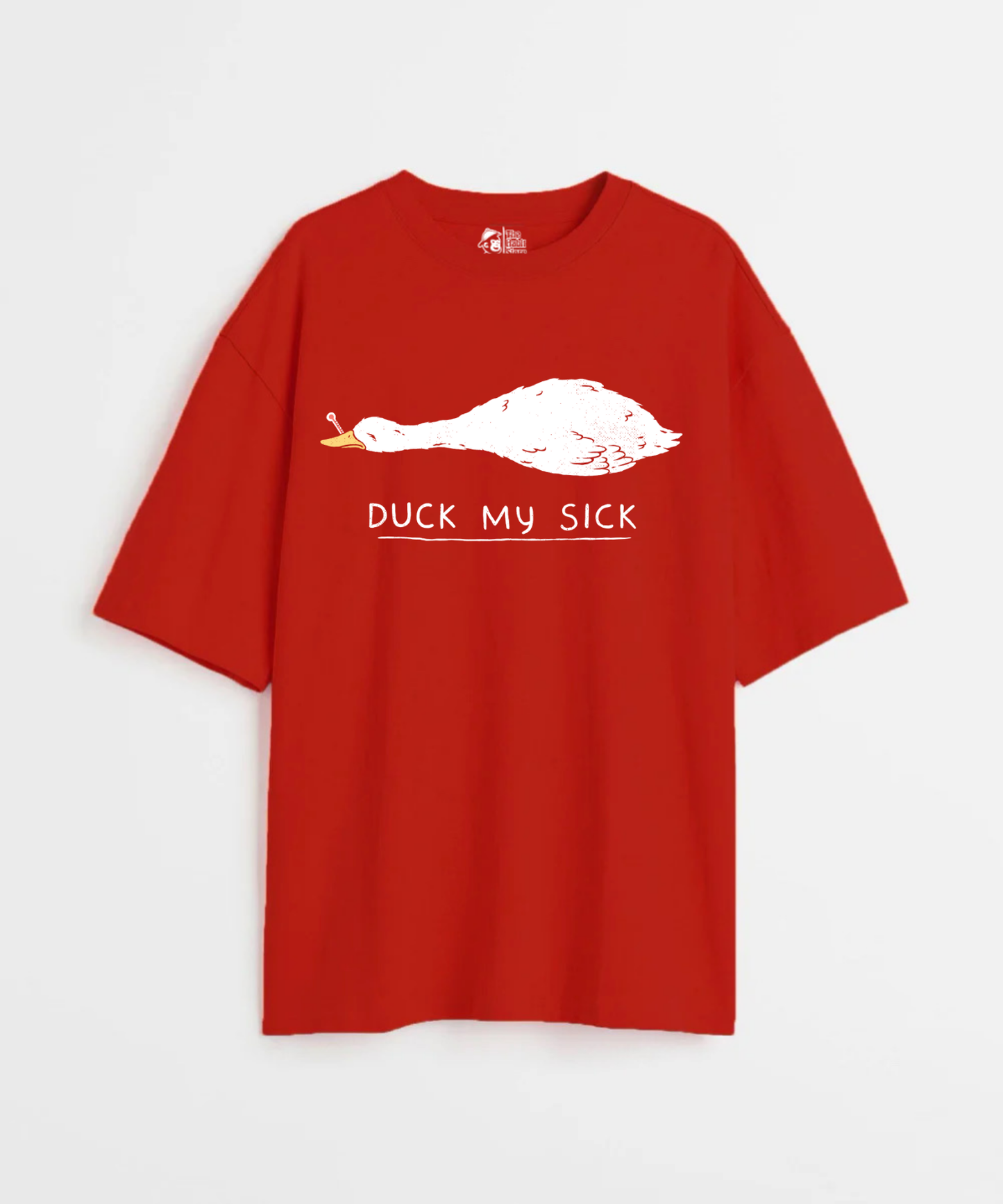Duck My Sick 240 GSM Unisex Oversized T-shirt