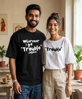 Wherever I Go Trouble Follows / Trouble – Couple Oversized Fit T-shirts (Set of 2)