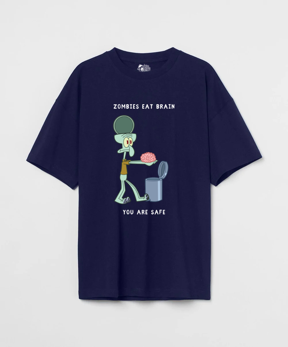 Zombies Eat Brain You Are Safe 240 GSM Unisex Oversized T-shirt