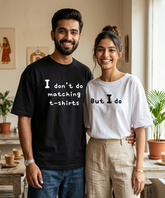 I Don’t Do Matching T-Shirts / But I Do – Couple Oversized Fit T-shirts (Set of 2)