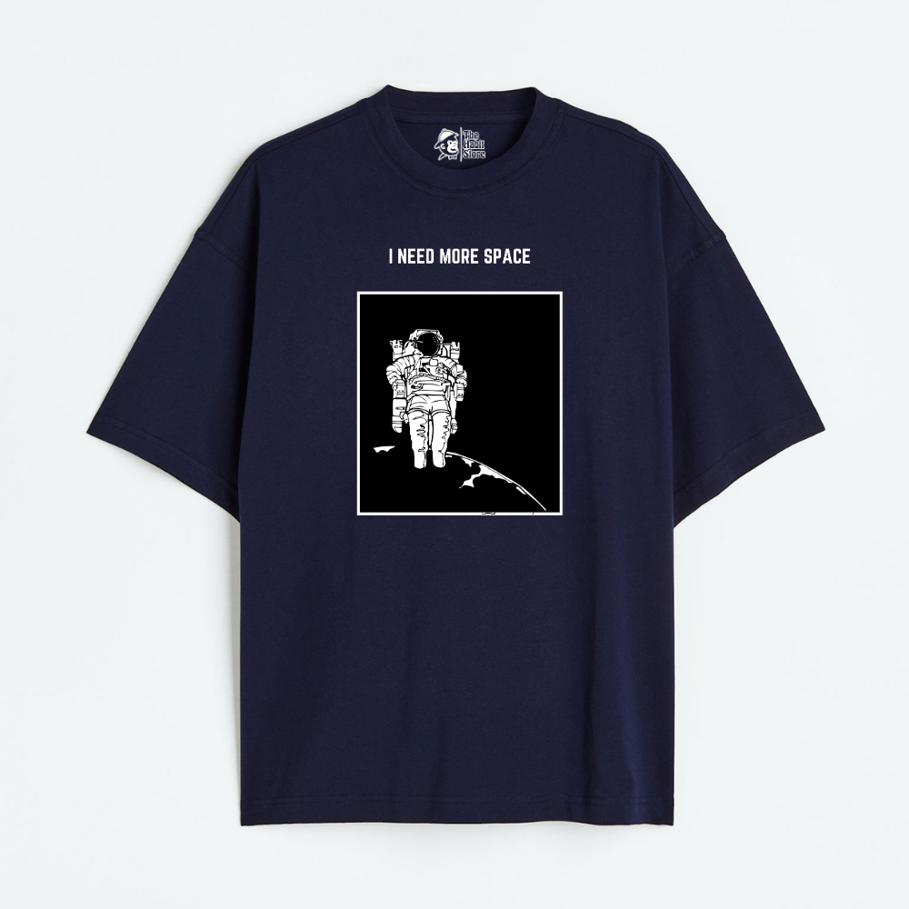 I Need More Space Lightweight 180 GSM Unisex Oversized T-shirts