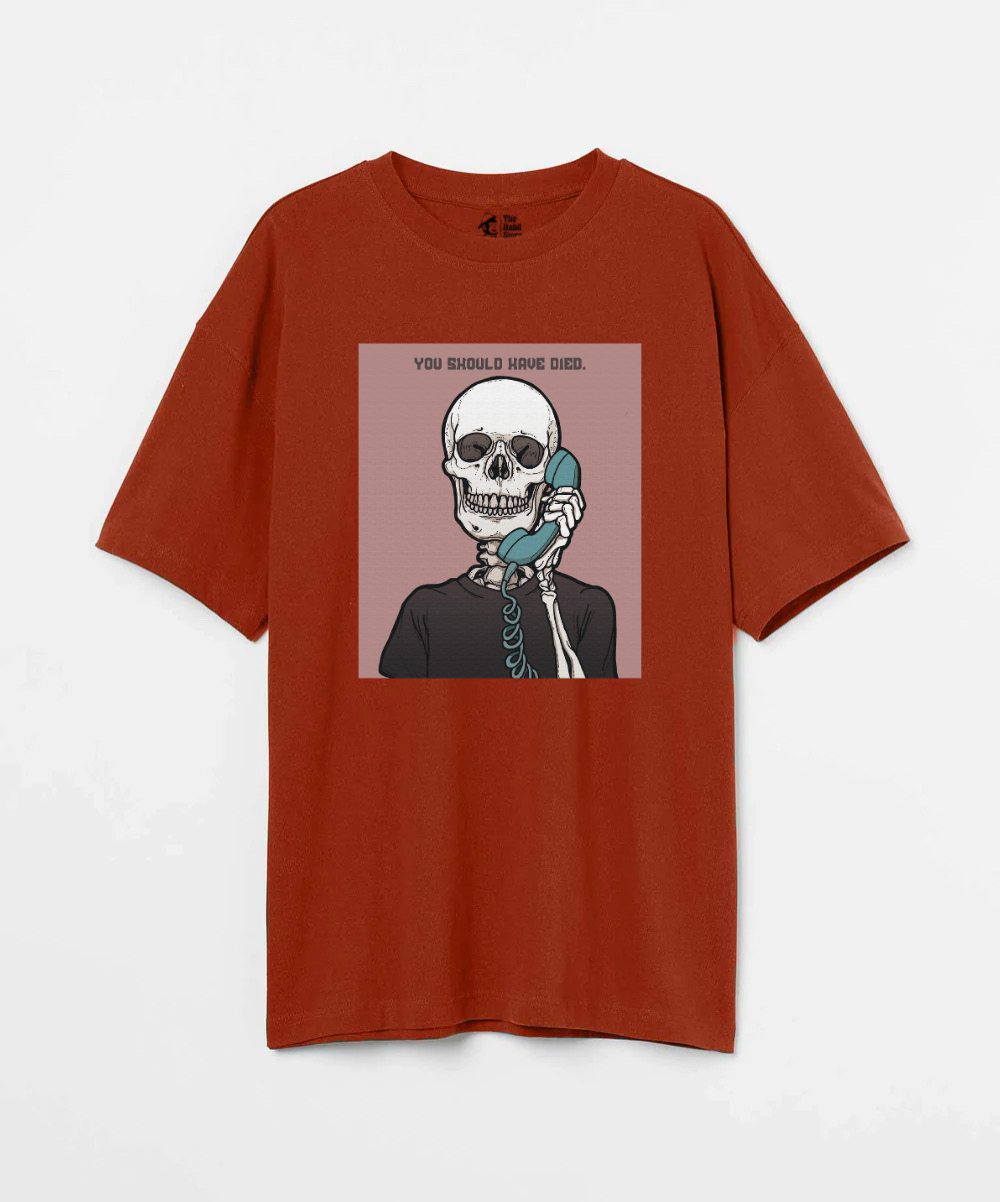 You Should Have Died 240 GSM Unisex Oversized T-shirt