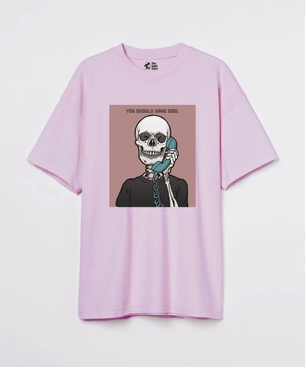 You Should Have Died 240 GSM Unisex Oversized T-shirt