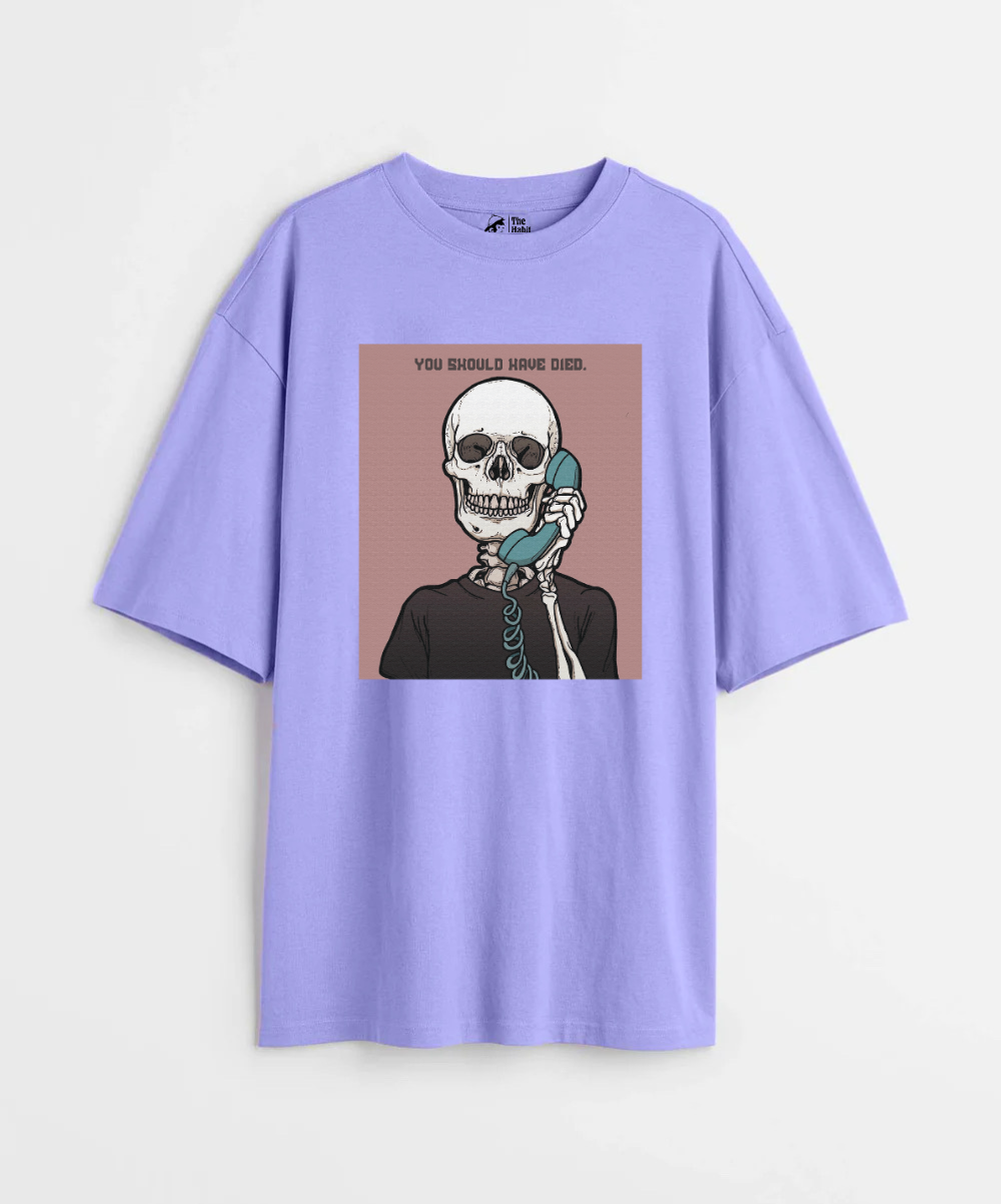 You Should Have Died 240 GSM Unisex Oversized T-shirt