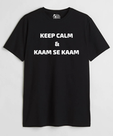 Keep Calm and Kaam se Kaam - Regular Fit Unisex T-Shirt