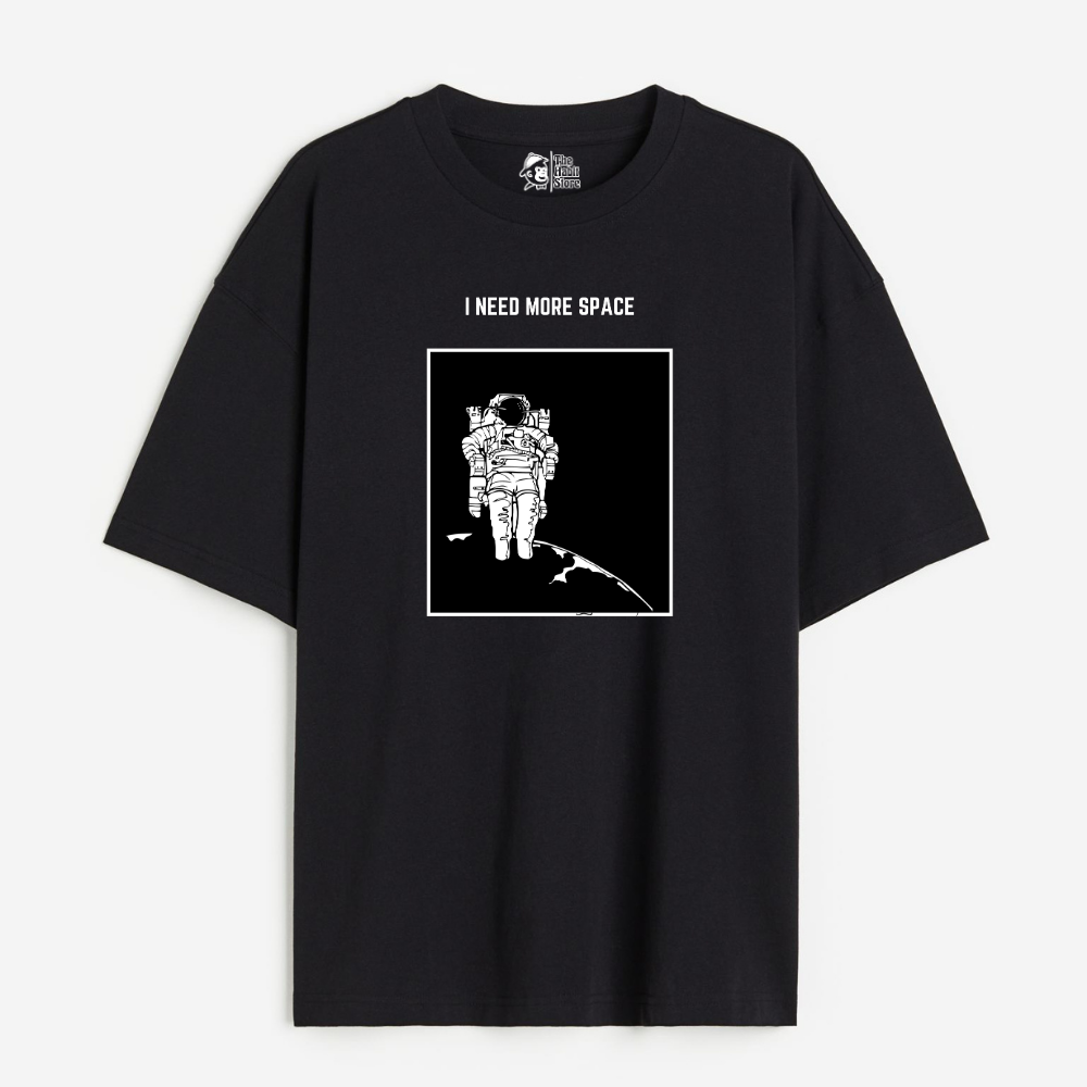 I Need More Space Lightweight 180 GSM Unisex Oversized T-shirts