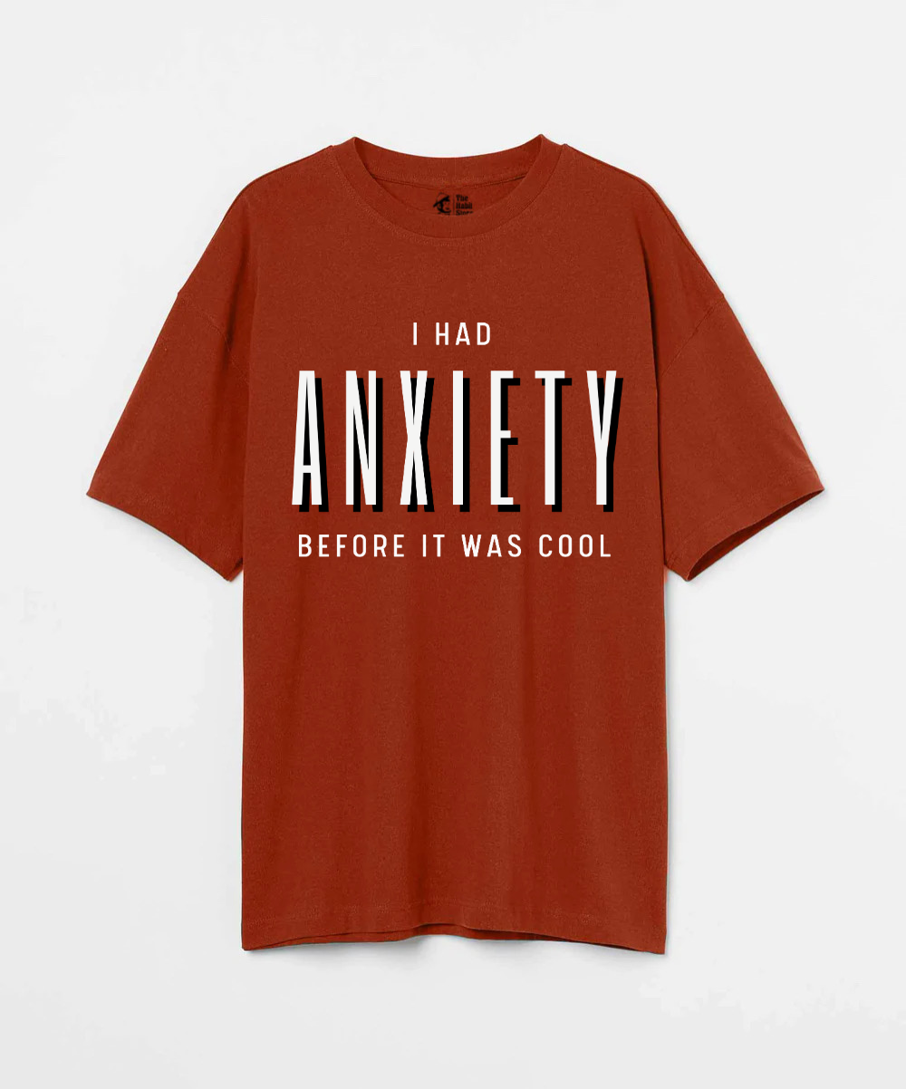 I Had Anxiety Before It Was Cool 240 GSM Unisex Oversized T-shirt