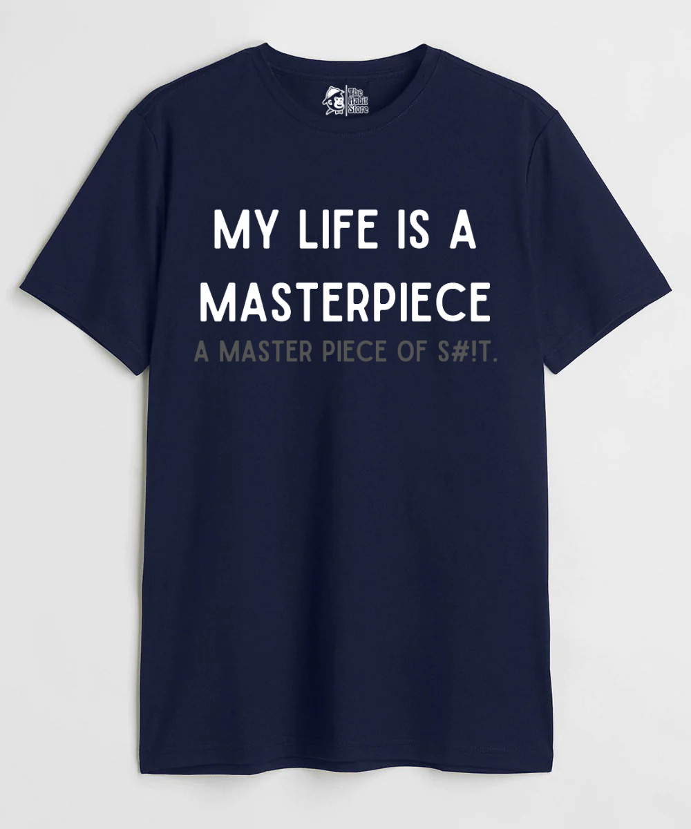 My Life is a Masterpiece Unisex Round Neck Half Sleeve T-shirt