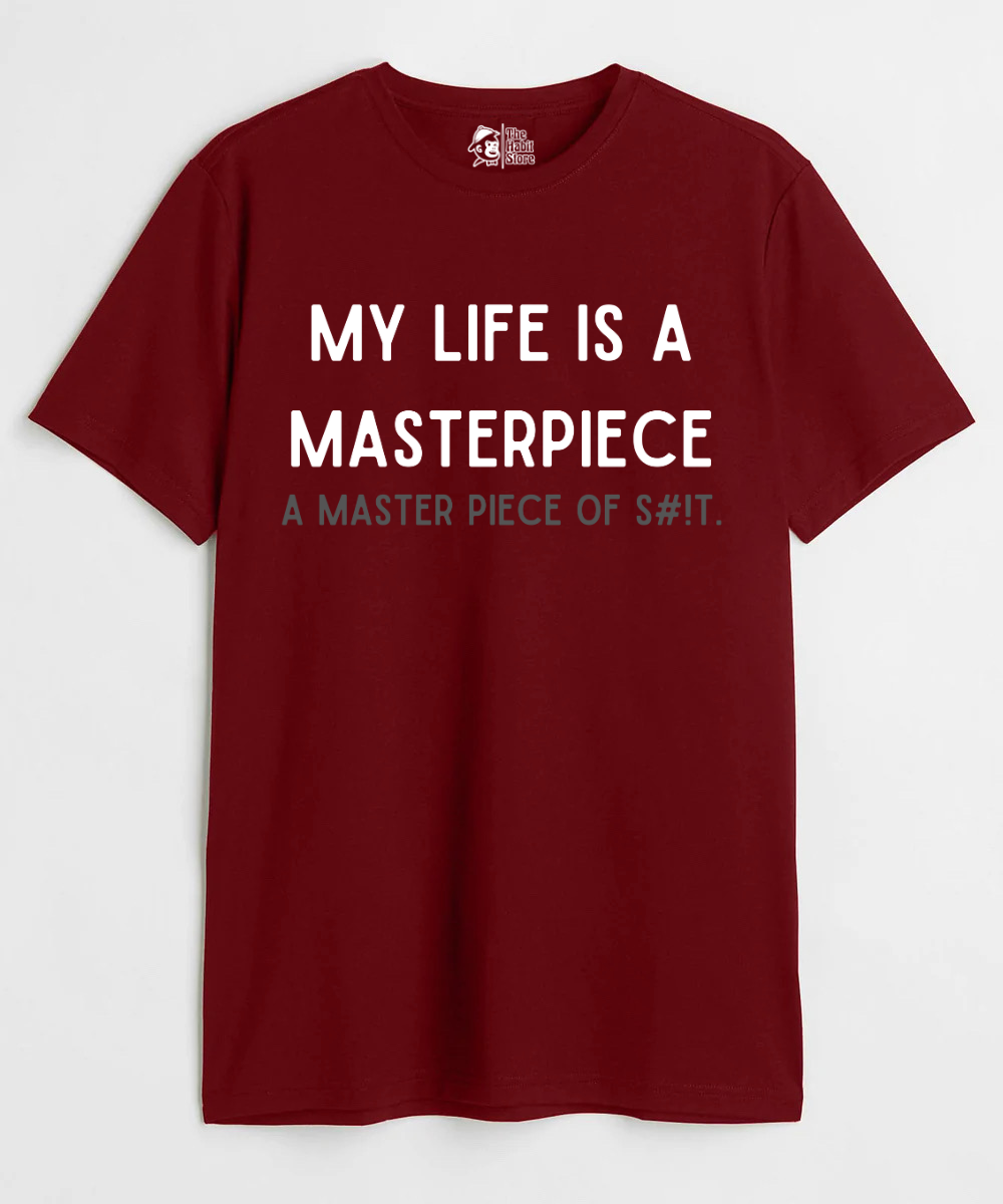 My Life is a Masterpiece Unisex Round Neck Half Sleeve T-shirt