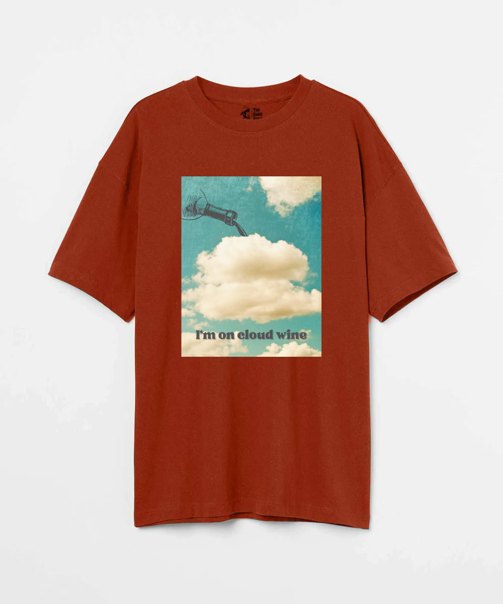 I'm On Cloud Wine 240 GSM Unisex Oversized T-shirt