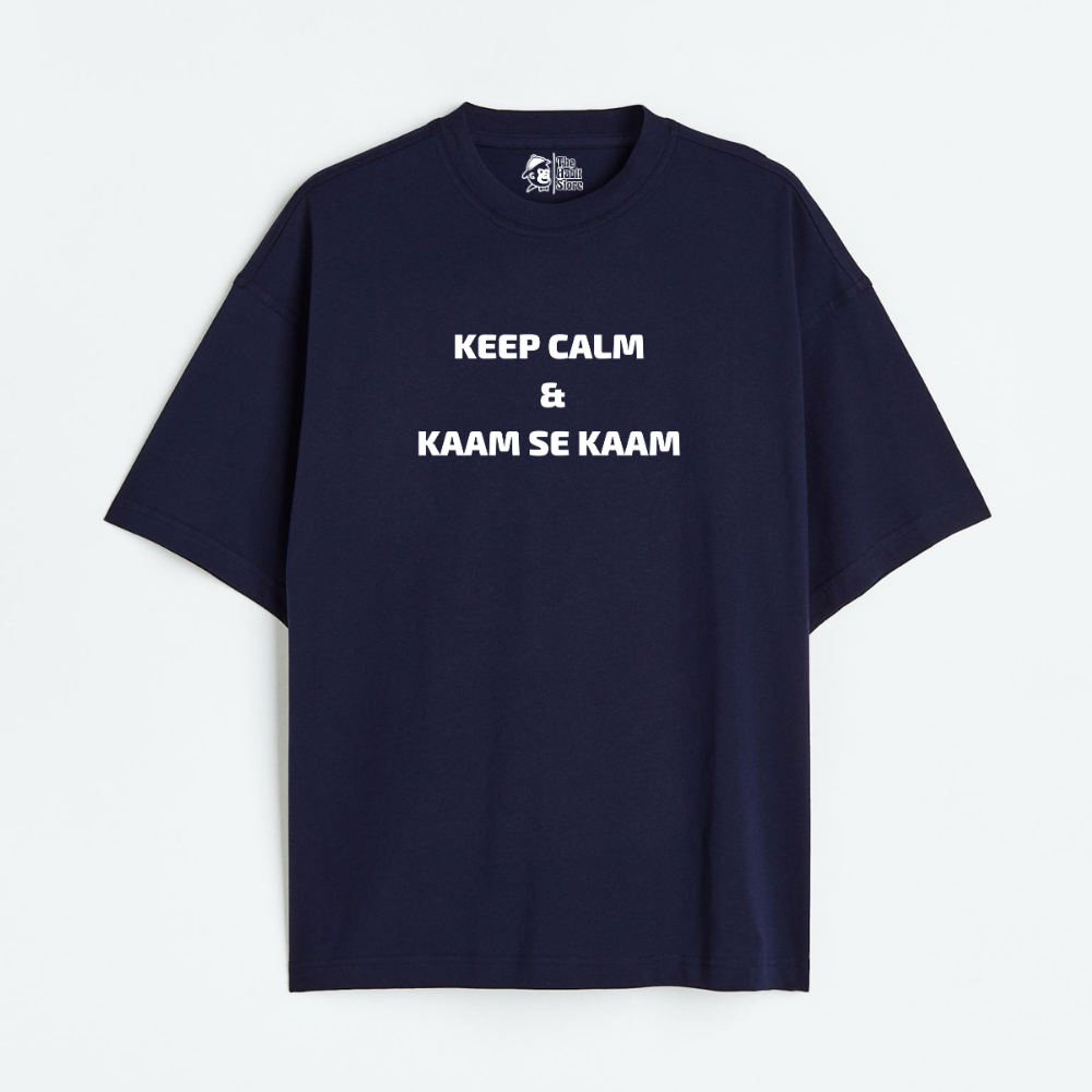 Keep Calm & Kaam se Kaam Lightweight 180 GSM Unisex Oversized T-shirts