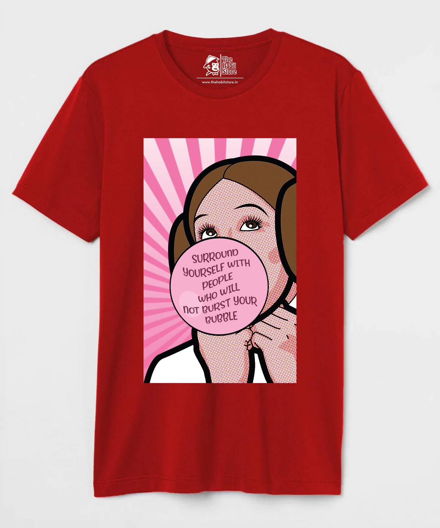Surround Yourself With People Who Will Not Burst Your Bubble Unisex Round Neck Half Sleeve T-shirt