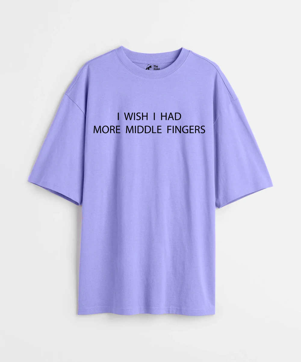 I Wish I Had More Middle Fingers 240 GSM Unisex Oversized T-shirt