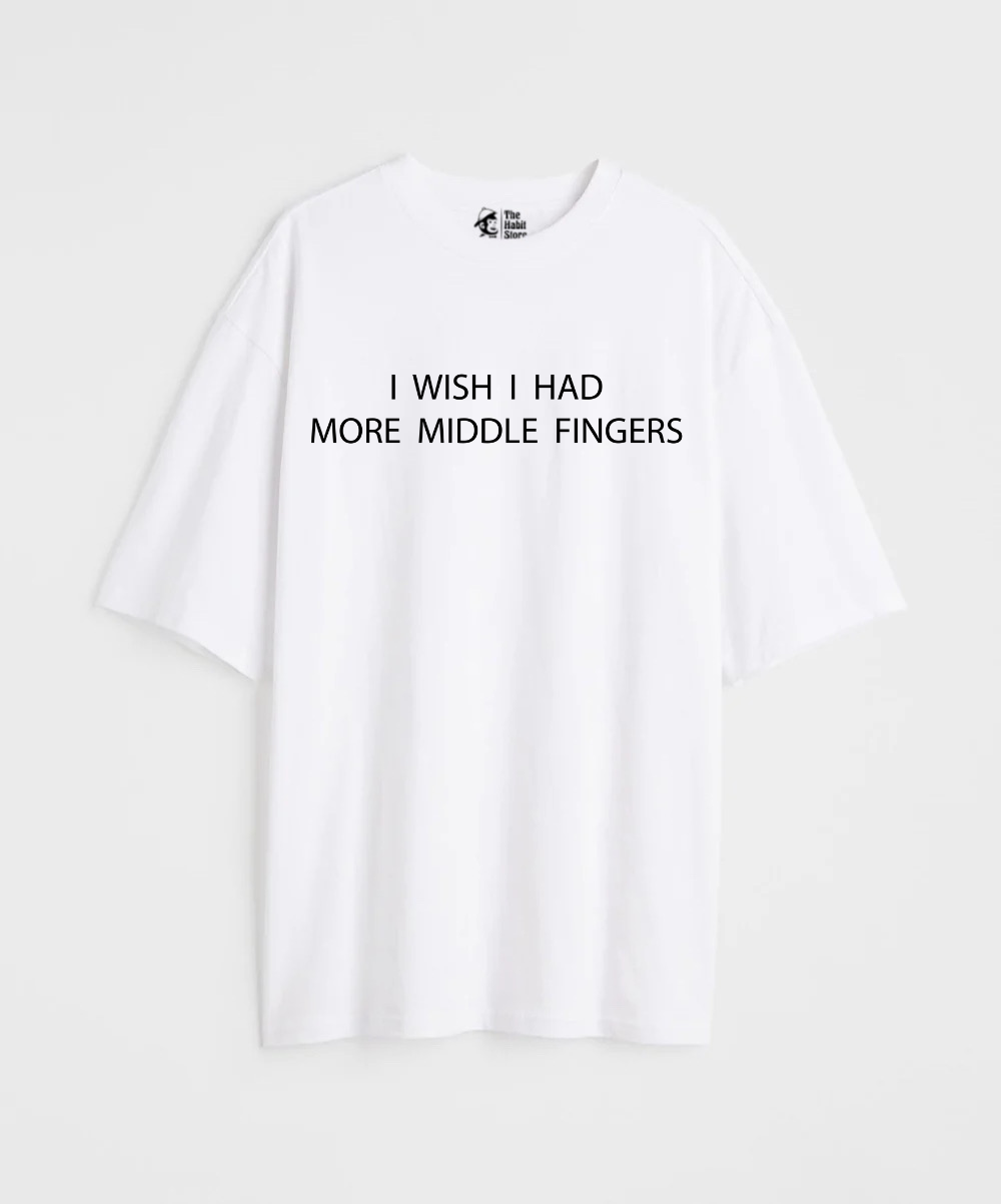 I Wish I Had More Middle Fingers 240 GSM Unisex Oversized T-shirt