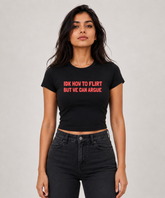Flirt? Let's Argue — Baby Tee Fitted Crop