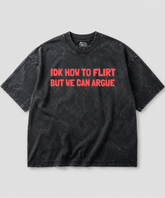 Flirt? Let's Argue Acid Wash Oversized T-shirt | 240 GSM