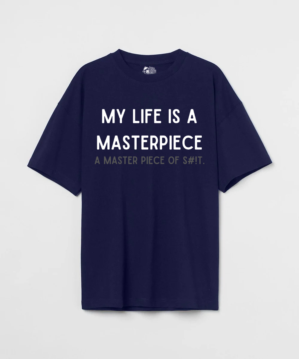My Life is a Masterpiece 240 GSM Unisex Oversized T-shirt