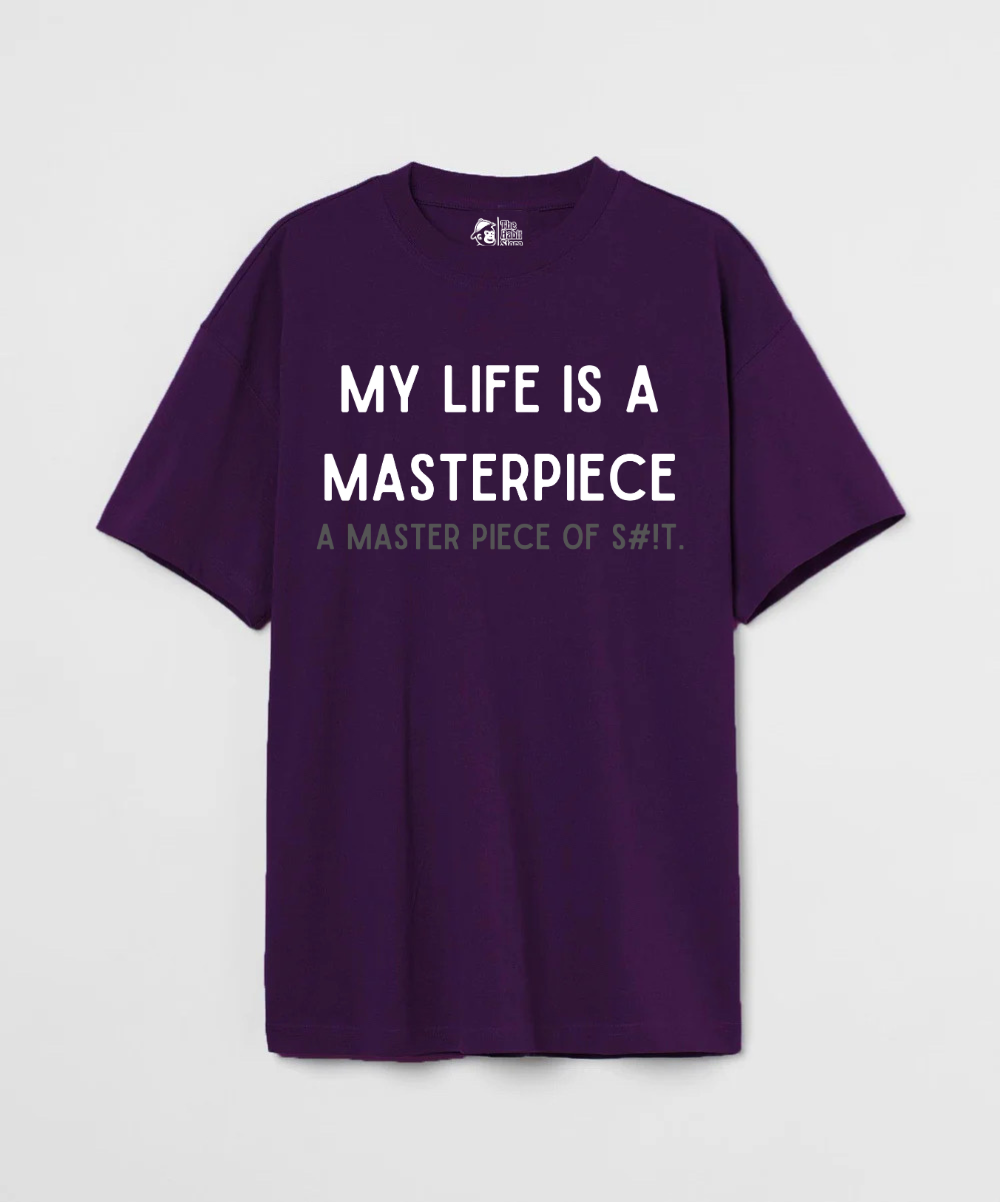 My Life is a Masterpiece 240 GSM Unisex Oversized T-shirt