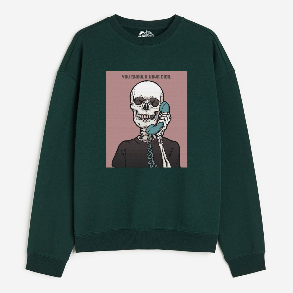 "You Should Have Died - Cozy Delight: Winter Bliss Unisex Oversized Sweatshirt (400 GSM)"