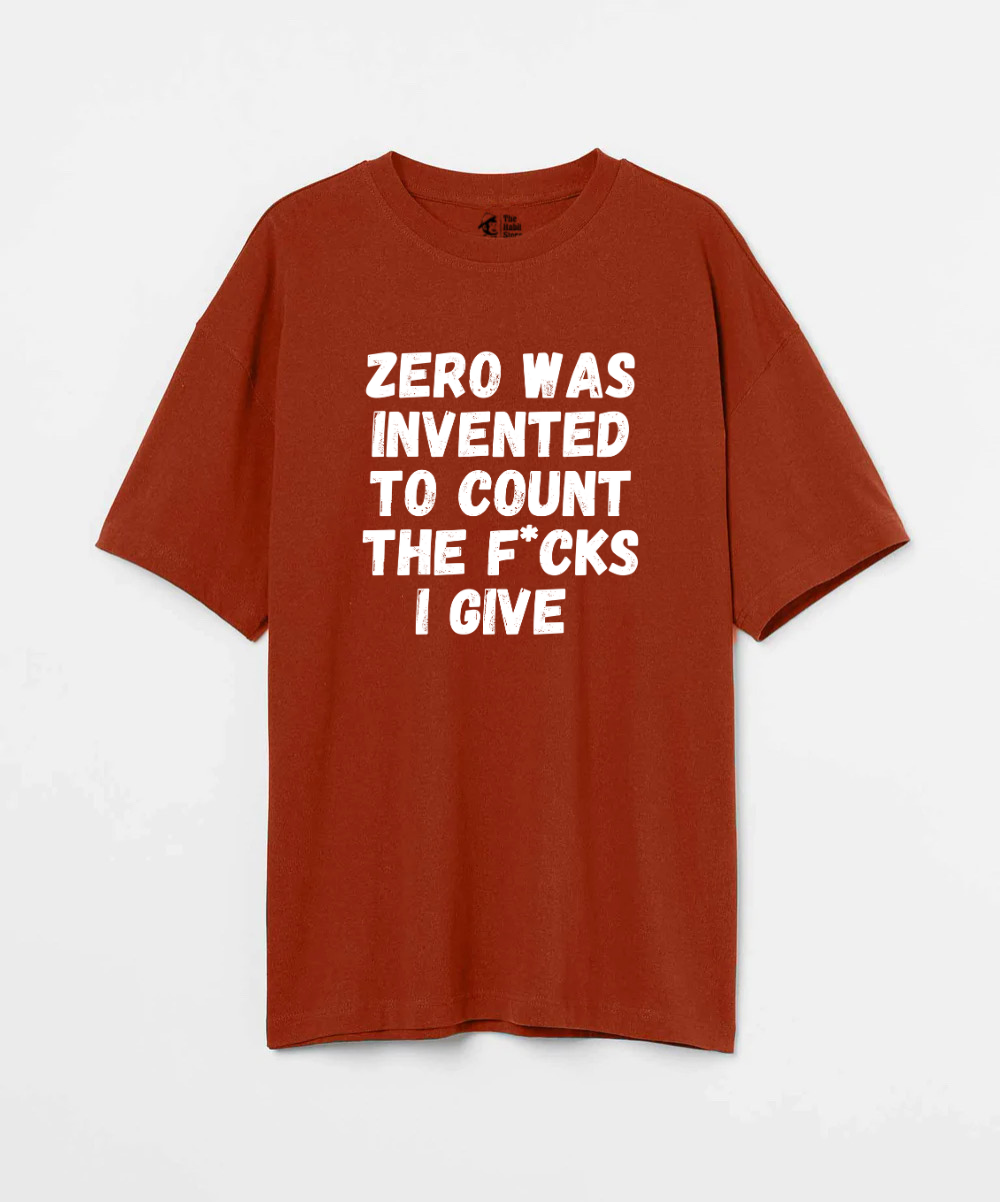 This is What Zero Was Invented For 240 GSM Unisex Oversized T-shirt