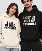 I Get Us Into Trouble / I Get Us Out Of Trouble – Couple Boxy Fit Hoodies (Set of 2) | 100% Cotton Fleece