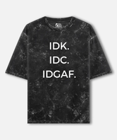IDK. IDC. IDGAF. Acid Wash Oversized T-shirt | 240 GSM