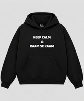 Keep Calm and Kaam se Kaam - Black Boxy Hoodie – 100% Cotton Fleece