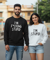 I’m Fucking Stupid – I’m Stupid – Couple Oversized Sweatshirts (Set of 2) | Premium 400 GSM