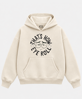 That's How Eye Roll - Cream Boxy Hoodie – 100% Cotton Fleece