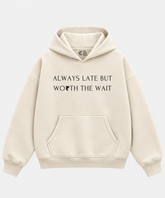 Always Late But Worth The Wait- Cream Boxy Hoodie – 100% Cotton Fleece