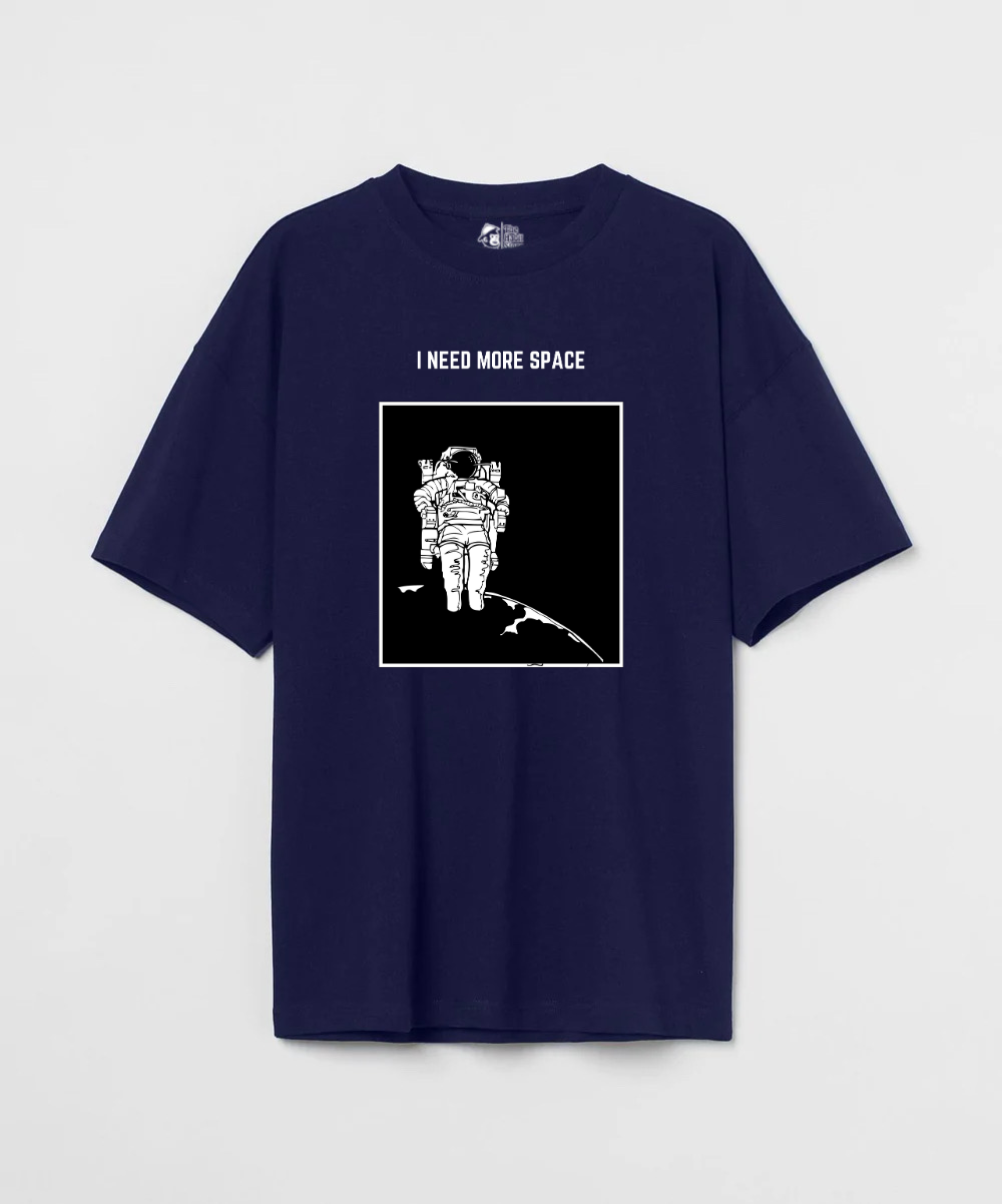 I Need More Space 240 GSM Unisex Oversized T-shirt