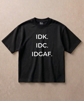 IDK. IDC. IDGAF. Premium French Terry Oversized T-shirt
